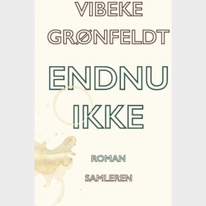 Endnu Ikke - Vibeke Gr�nfeldt - Bog