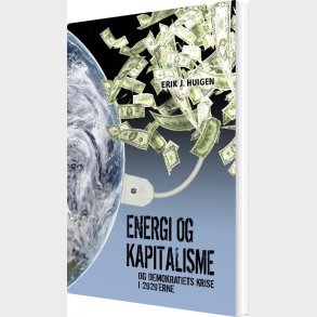Energi Og Kapitalisme - Erik J. Huigen - Bog