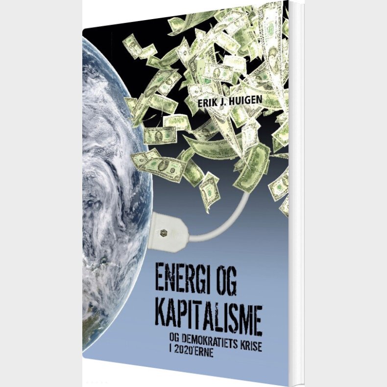 Energi Og Kapitalisme - Erik J. Huigen - Bog