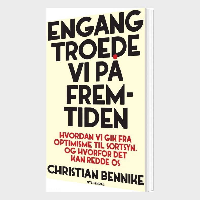 Engang Troede Vi P� Fremtiden - Christian Bennike - Bog