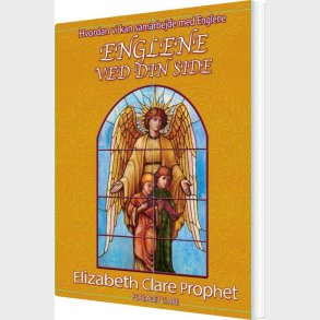Englene Ved Din Side - Elizabeth Clare Prophet - Bog