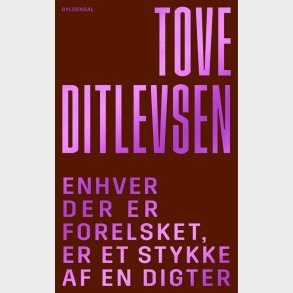Enhver Der Er Forelsket, Er Et Stykke Af En Digter - Tove Ditlevsen - Bog