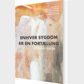 Enhver Sygdom Er En Fort�lling - Anders Juhl Rasmussen - Bog