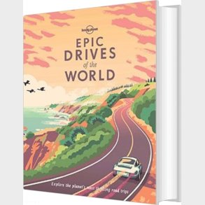 Epic Drives Of The World - Lonely Planet - English book