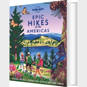 Epic Hikes Of The Americas - Lonely Planet  - English book
