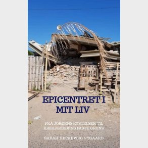 Epicentret I Mit Liv - Sarah  Reckeweg Nygaard - Bog