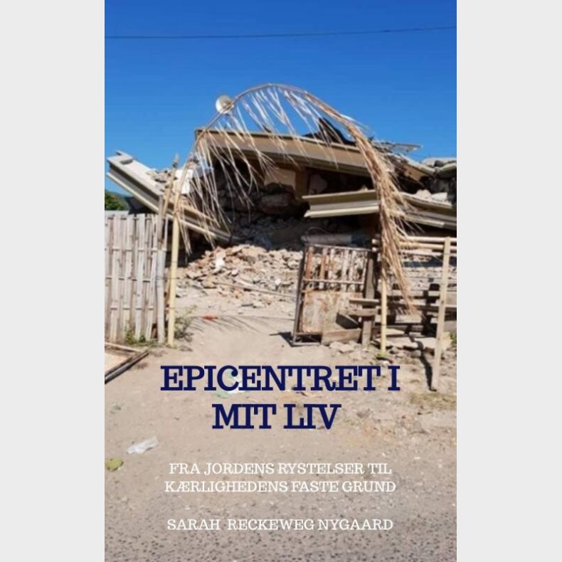 Epicentret I Mit Liv - Sarah  Reckeweg Nygaard - Bog