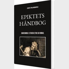 Epiktets H�ndbog - Epiktet Fra Hierapolis - Bog