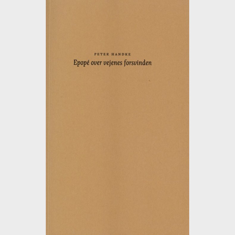 Epop Over Vejenes Forsvinden - Peter Handke - Bog
