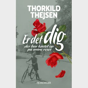 Er Det Dig Der Har Kastet Op P� Mine Roser - Thorkild Thejsen - Bog