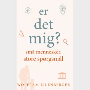 Er Det Mig? - Wolfram Eilenberger - Bog