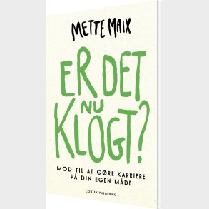 Er Det Nu Klogt? - Mette Maix - Bog