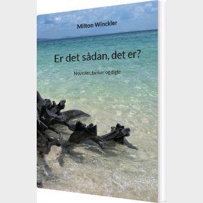 Er Det S�dan, Det Er? - Milton Winckler - Bog