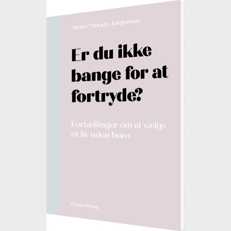 Er Du Ikke Bange For At Fortryde? - Mette Munch J�rgensen - Bog
