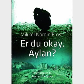 Er Du Okay, Aylan? - Mikkel Nordin Frost - Bog