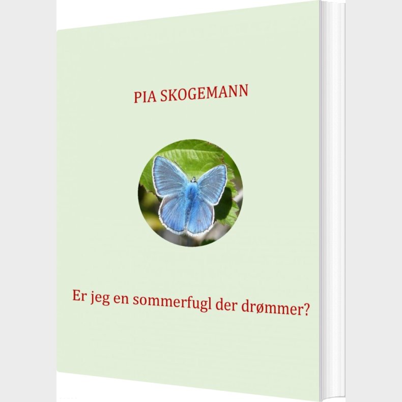 Er Jeg En Sommerfugl Der Dr�mmer? - Pia Skogemann - Bog