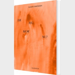 Er Jeg Mor Nu? - Susan Simonsen - Bog