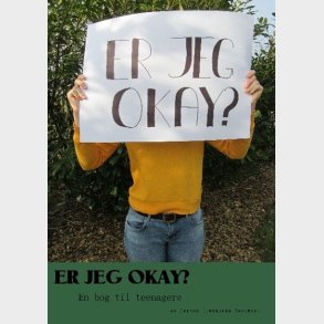 Er Jeg Okay? - En Bog Til Teenagere - Grethe Lindbjerg S�rensen - Bog