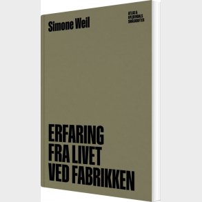 Erfaring Fra Livet Ved Fabrikken - Simone Weil - Bog