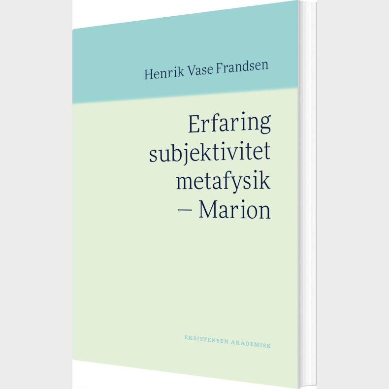 Erfaring Subjektivitet Metafysik - Marion - Henrik Vase Frandsen - Bog