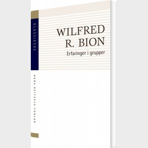 Erfaringer I Grupper - Wilfred R. Bion - Bog