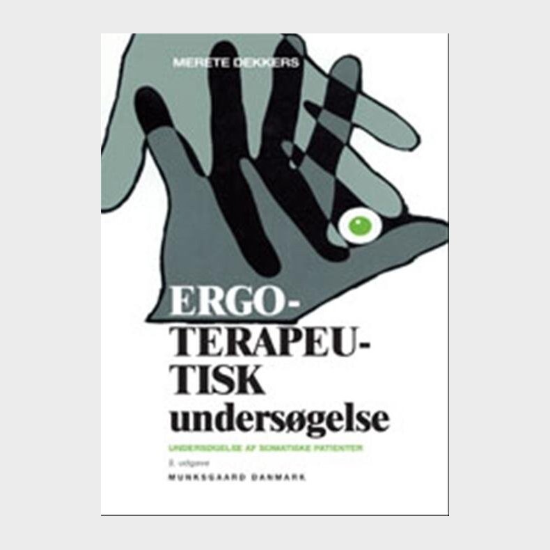 Ergoterapeutisk Unders�gelse - Merete Klindt Dekkers - Bog
