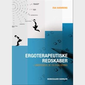 Ergoterapeutiske Redskaber - Eva Ejlersen W�hrens - Bog