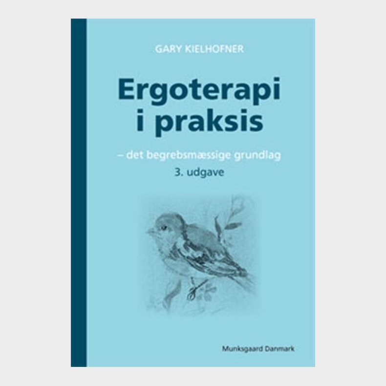 Ergoterapi I Praksis - Gary Kielhofner - Bog