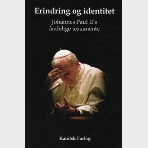 Erindring Og Identitet - Johannes Paul Ii - Bog
