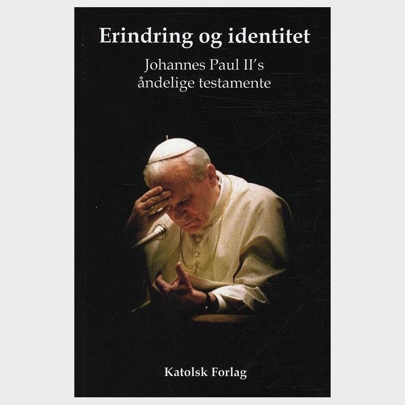 Erindring Og Identitet - Johannes Paul Ii - Bog