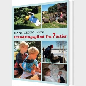 Erindringsglimt Fra 7 �rtier - Hans-georg L�ssl - Bog