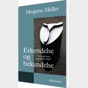 Erkendelse Og Bekendelse - Mogens M�ller - Bog