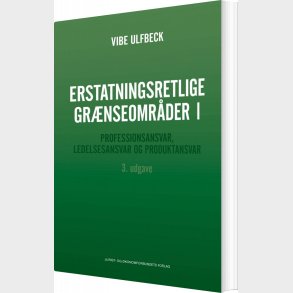 Erstatningsretlige Gr�nseomr�der 1 - Af Vibe Ulfbeck - Bog