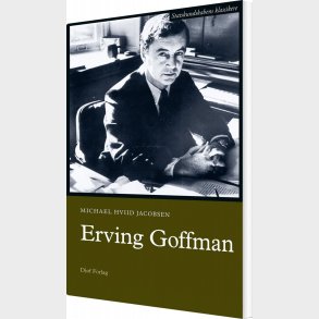 Erving Goffman - Michael Hviid Jacobsen - Bog