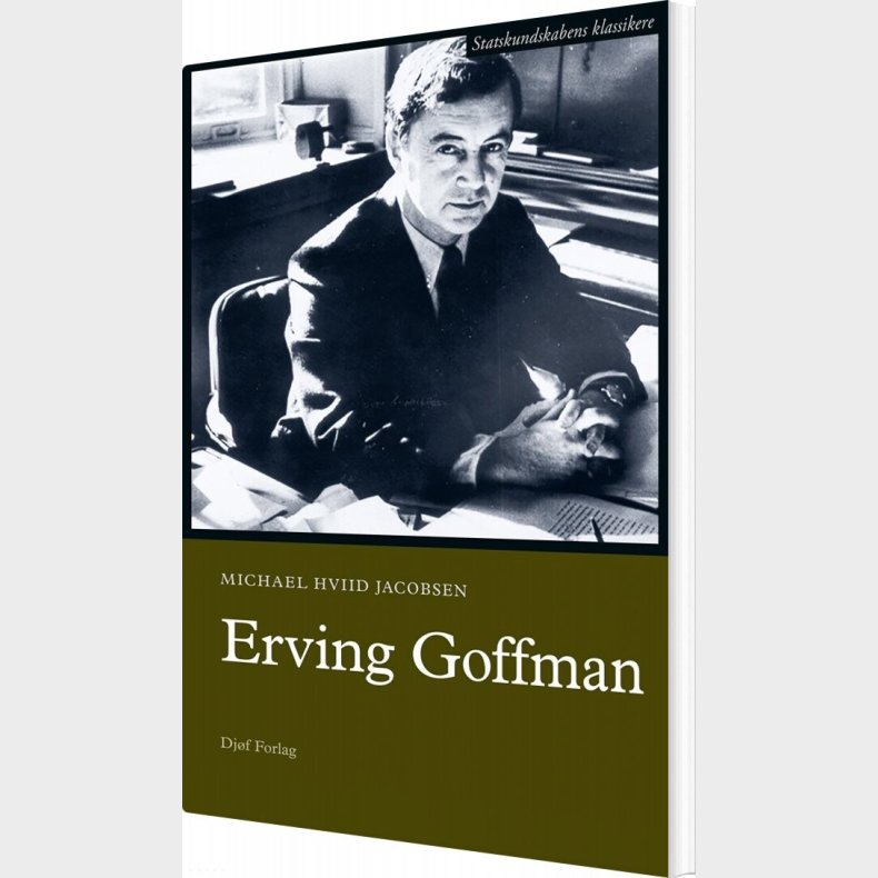Erving Goffman - Michael Hviid Jacobsen - Bog