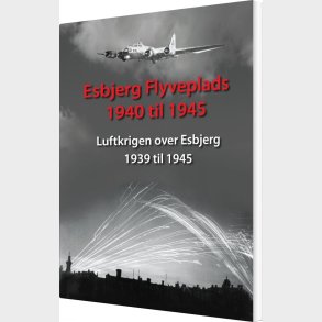 Esbjerg Flyveplads 1940 Til 1945 - Torben Thorsen - Bog