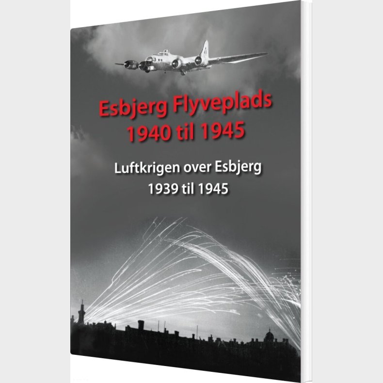 Esbjerg Flyveplads 1940 Til 1945 - Torben Thorsen - Bog
