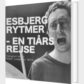 Esbjerg Rytmer - En Til Ti�rs Rejse - Peter Langwithz Smith - Bog