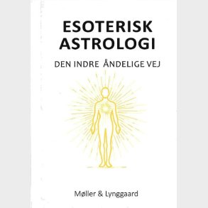 Esoterisk Astrologi - Den Indre �ndelige Vej - Helena M�ller - Bog