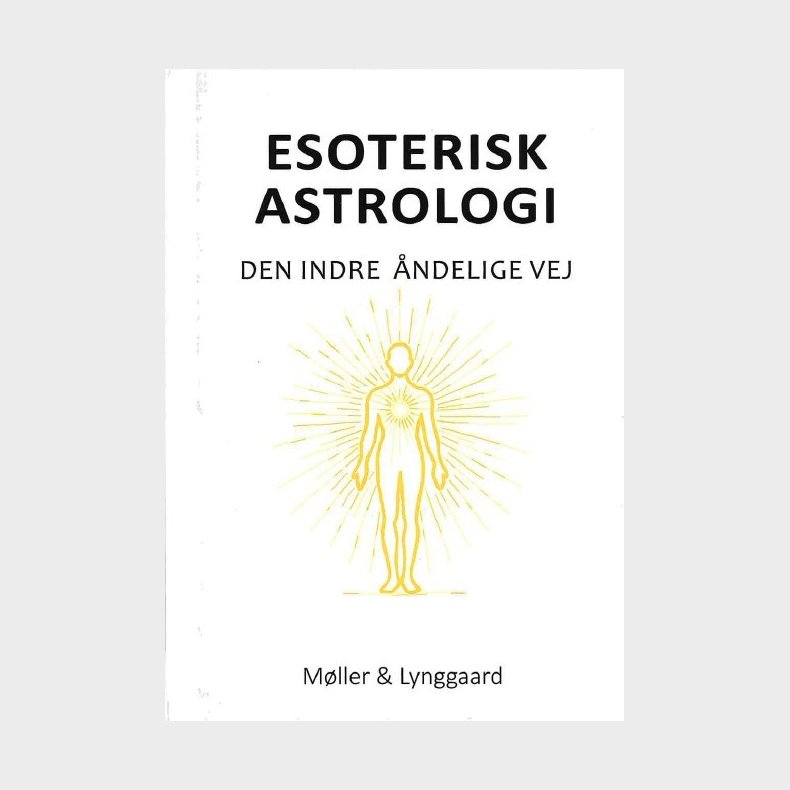 Esoterisk Astrologi - Den Indre �ndelige Vej - Helena M�ller - Bog