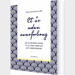 Et �r Uden Overforbrug - Trine Baadsgaard - Bog