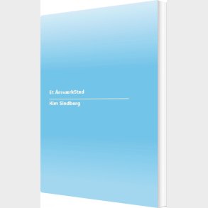 Et �rsv�rksted - Kim Sindberg - Bog