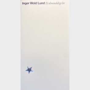 Et Almindeligt Liv - Inger Wold Lund - Bog