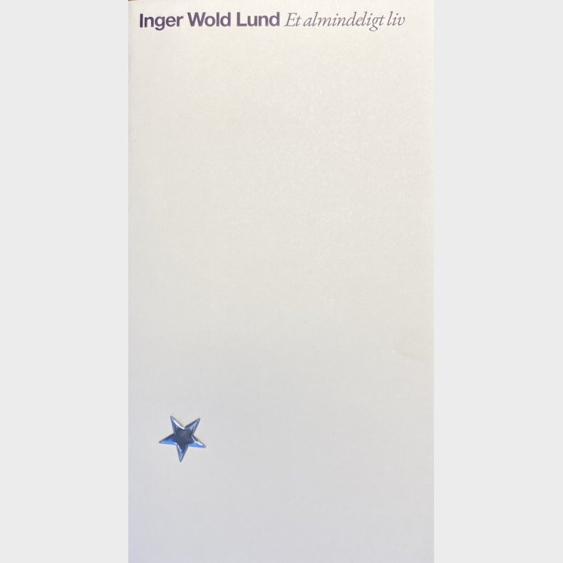 Et Almindeligt Liv - Inger Wold Lund - Bog