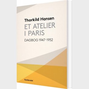 Et Atelier I Paris - Thorkild Hansen - Bog