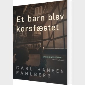 Et Barn Blev Korsf�stet - Carl Hansen Fahlberg - Bog
