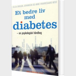 Et Bedre Liv Med Diabetes - Anne Hvarregaard Mose - Bog