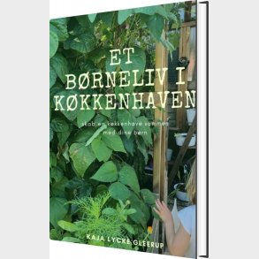 Et B�rneliv I K�kkenhaven - Kaja Lycke Gleerup - Bog