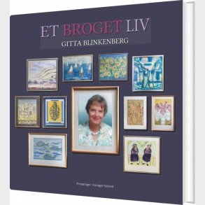 Et Broget Liv - Gitta Blinkenberg - Bog