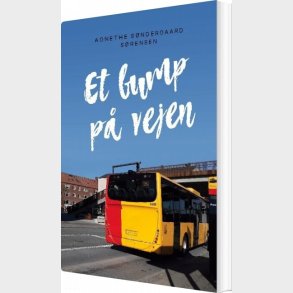 Et Bump P� Vejen - Agnethe S�ndergaard S�rensen - Bog
